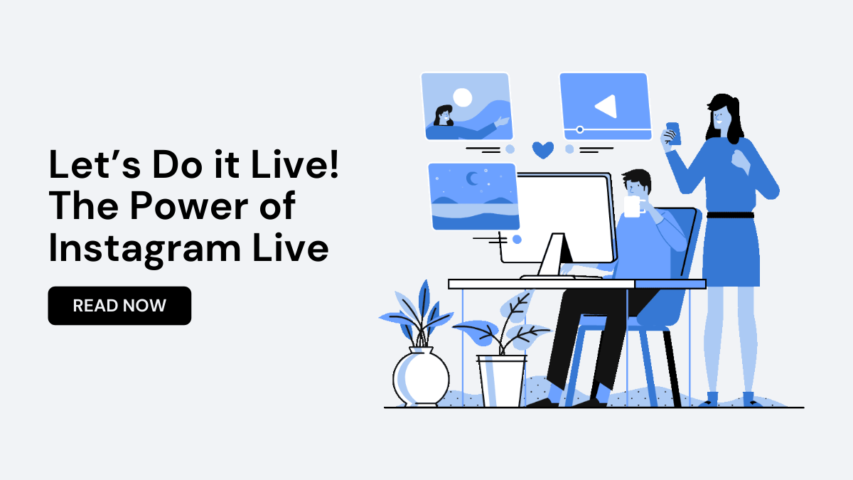 Let’ s Do it Live! The Power of Instagram Live